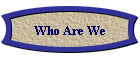 Who Are We